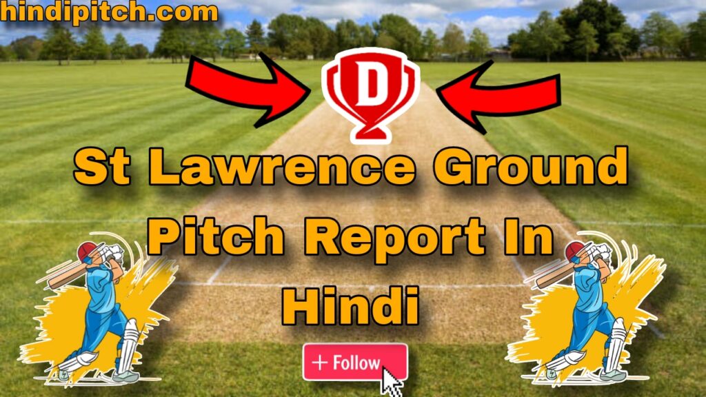 St Lawrence Ground Pitch Report In Hindi