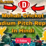 Mohali Cricket Stadium Pitch Report In Hindi