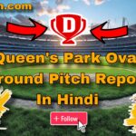 Queen's Park Oval Ground Pitch Report In Hindi